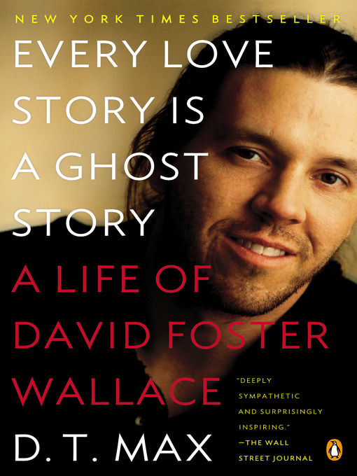 Title details for Every Love Story Is a Ghost Story by D. T. Max - Wait list
